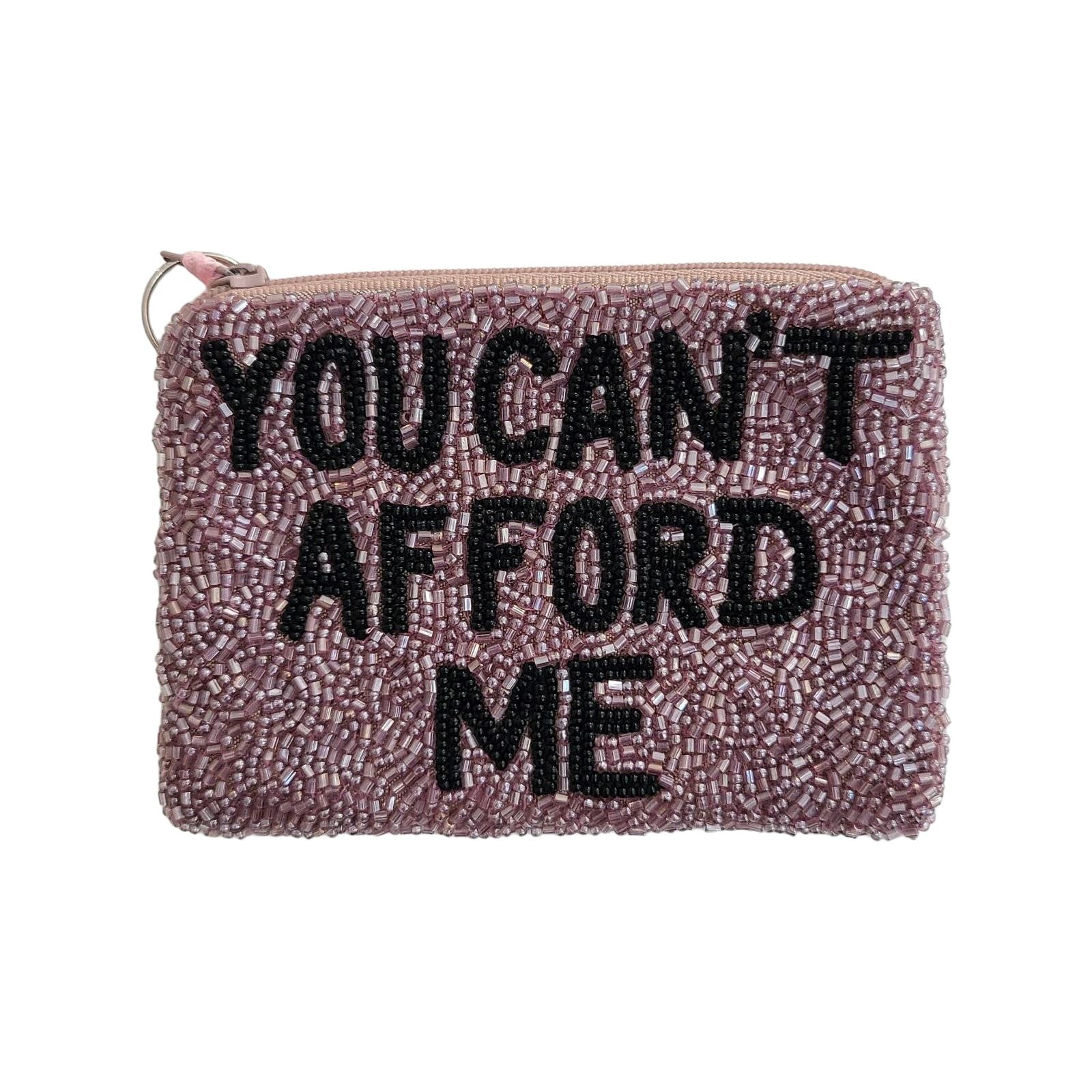 You Can't Afford Me Coin Purse