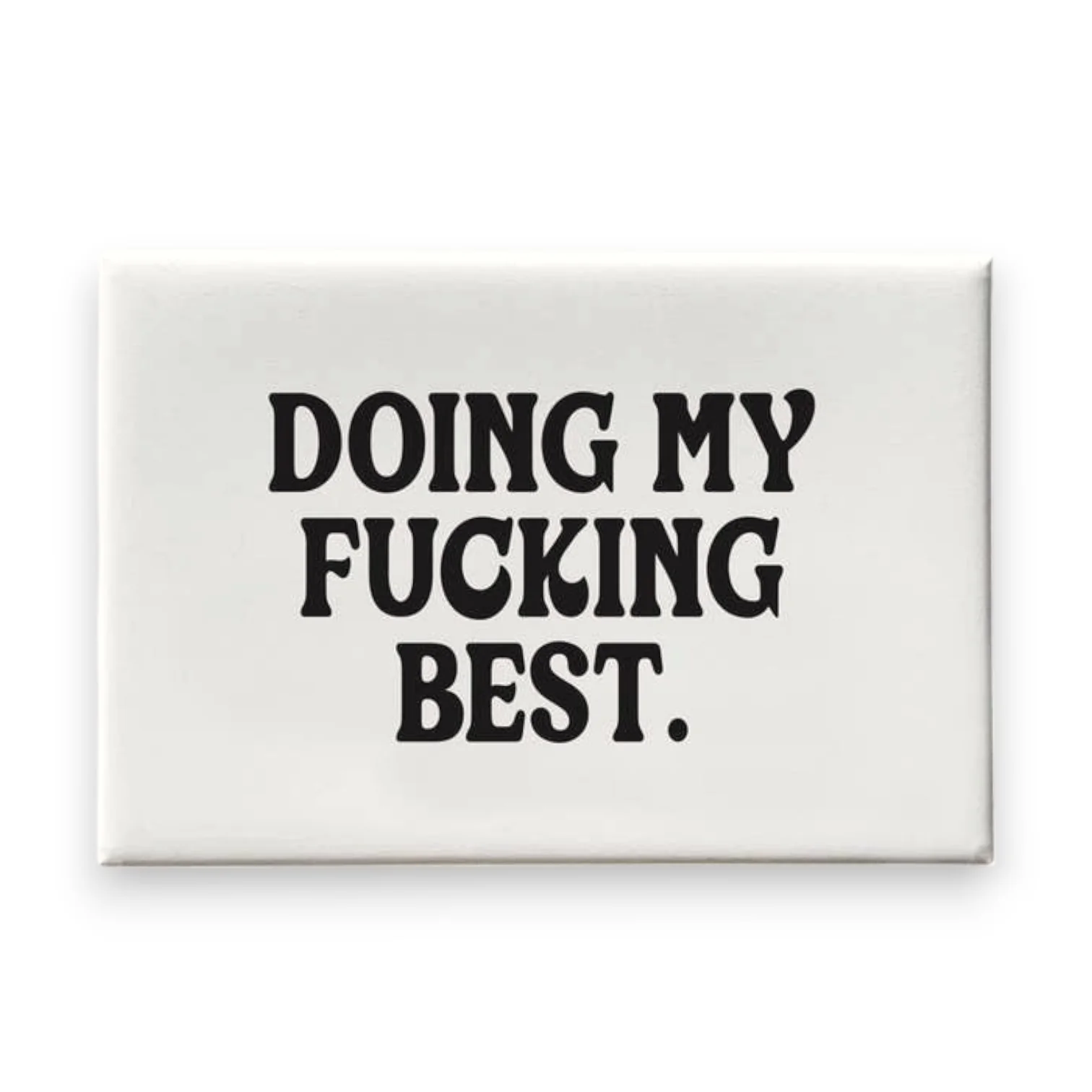 Doing My Best Magnet