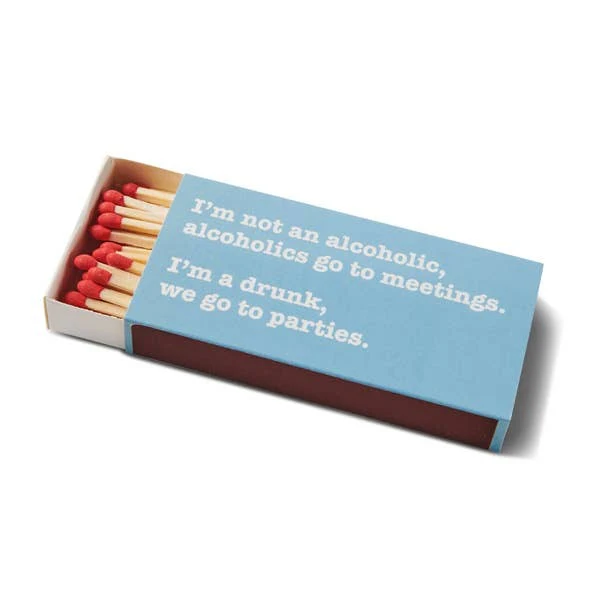 I'm Not An Alcoholic Matches
